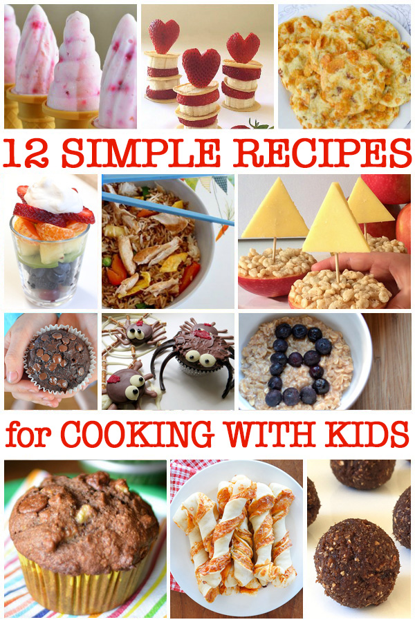 Simple Cooking for Kids: 12 Delicious (and Easy!) Recipes to Try